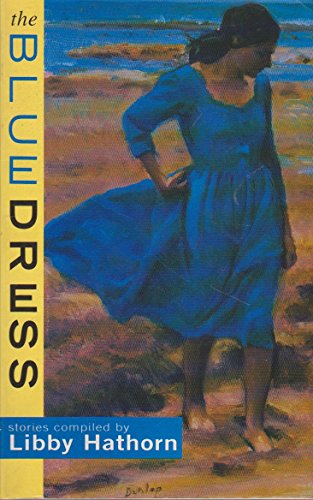 THE BLUE DRESS Stories Compiled by Libby Hathorn