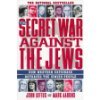 9781863305778: The Secret War Against the Jews. How Western Intelligence Betrayed the Jewish People