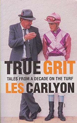 Stock image for True Grit: Tales from a decade on the turf for sale by Hill End Books