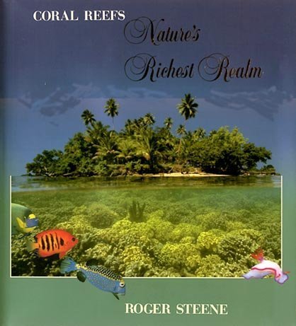 Stock image for Coral reefs: Nature's richest realm for sale by Housing Works Online Bookstore