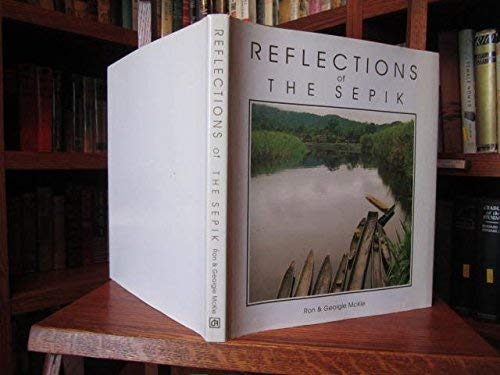 Stock image for Reflecltions of the Sepik for sale by 4 THE WORLD RESOURCE DISTRIBUTORS