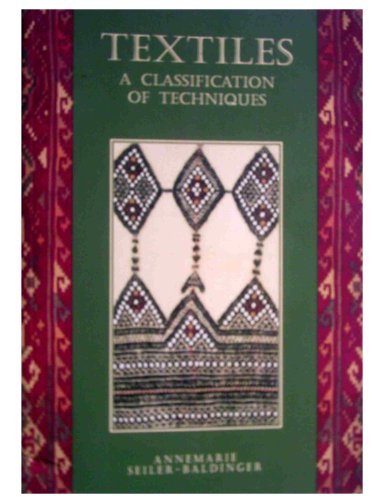 Beispielbild fr Textiles: a Classification of Techniques: A Classification of Techniques zum Verkauf von GoldBooks