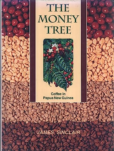 Stock image for The money tree: Coffee in Papua New Guinea for sale by Book Alley