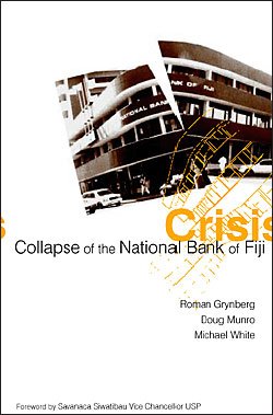 Crisis: The Collapse Of The National Bank Of Fiji (9781863332255) by Roman Grynberg; Doug Munro; Michael White
