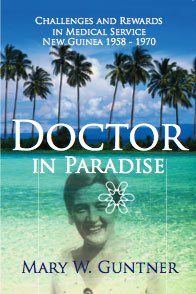 Stock image for Doctor in Paradise: Challenges and Rewards in Medical Service, New Guinea, 1958-1970 for sale by HPB Inc.