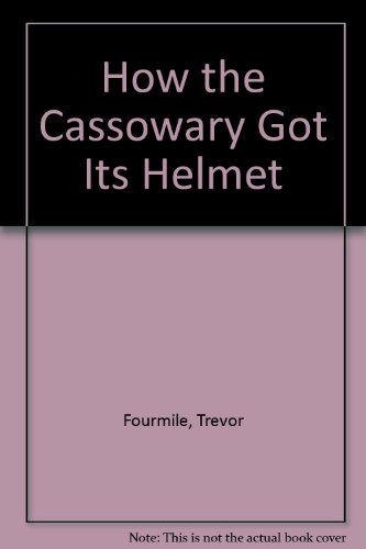 Stock image for How the Cassowary Got Its Helmet for sale by SecondSale