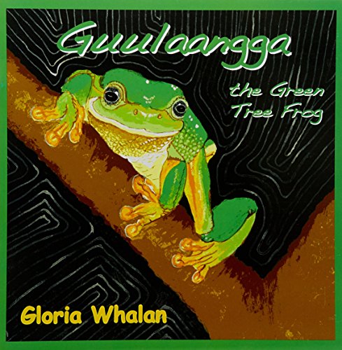 Stock image for Guulaangga the Green Tree Frog for sale by Reuseabook