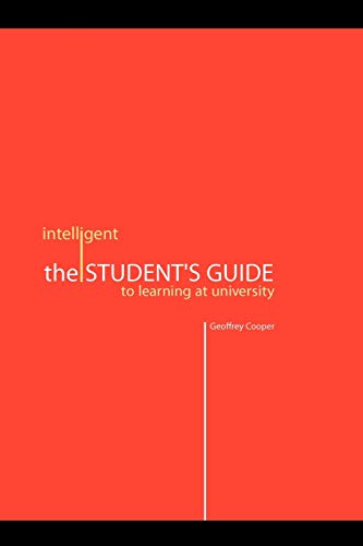 Imagen de archivo de The Intelligent Student's Guide to Learning at University a la venta por Irish Booksellers