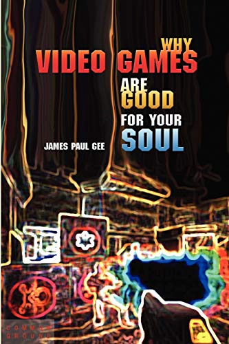 Beispielbild fr Why Video Games Are Good for Your Soul: Pleasure and Learning zum Verkauf von ThriftBooks-Atlanta