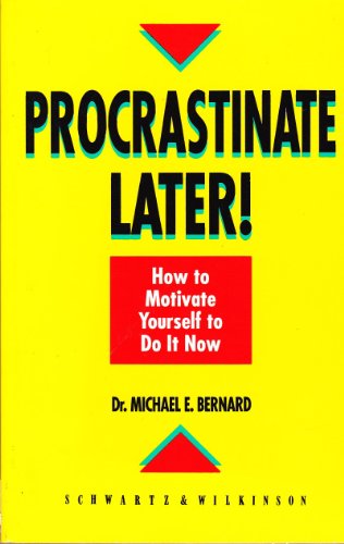 Procrastinate later. How to motivate yourself to do it now.