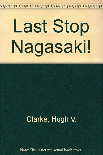 9781863402613: Last Stop Nagasaki!