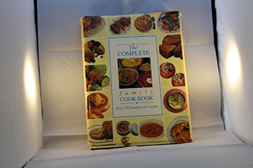 Beispielbild fr The Complete Family Cook Book, Over 500 Sumptuous Recipies zum Verkauf von Better World Books