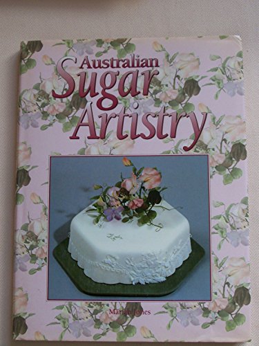 9781863431996: Australian Sugar Artistry (The Creative Cakes Series)
