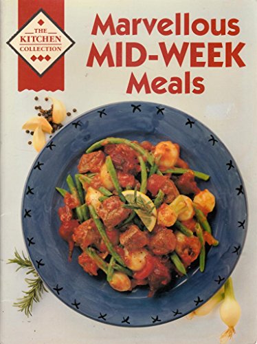 Stock image for Marvellous Mid-week Meals (Kitchen Collection S.) for sale by WorldofBooks