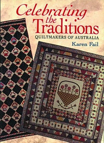 Stock image for Celebrating the Traditions : Quiltmakers of Australia (Creative House Ser. ) for sale by Dromanabooks