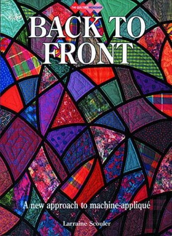 Stock image for Back to Front : A New Approach to Machine-Applique for sale by Better World Books