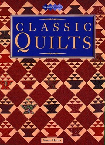 Stock image for Classic Quilts (Quilters Workshop S.) for sale by Goldstone Books