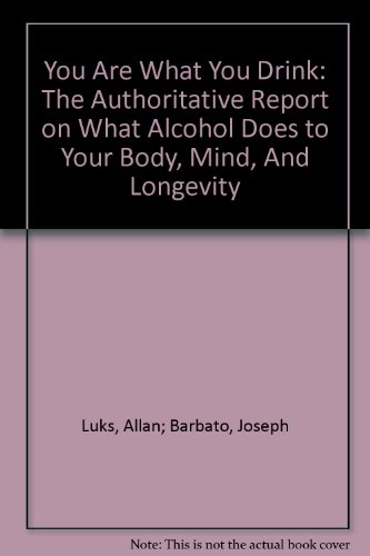 Stock image for You are What You Drink : The Authoritative Report on What Alcohol Does to Your Body, Mind, and Longevity for sale by Klanhorn