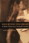 Beispielbild fr Gold Beyond Your Dreams, the Heather Turland Story of Winning Life's Marathon zum Verkauf von Dial-A-Book