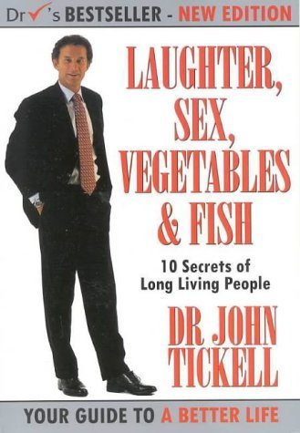 Stock image for Laughter, Sex, Vegetables and Fish : Ten Secrets of Long Living People for sale by Better World Books