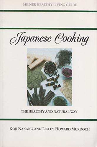 Imagen de archivo de Japanese Cooking : The Healthy and Natural Way a la venta por Great Expectations Rare Books