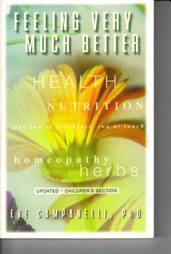 Beispielbild fr Feeling Very Much Better : Nutrition, Herbs and a Positive Attitude to Health zum Verkauf von Better World Books