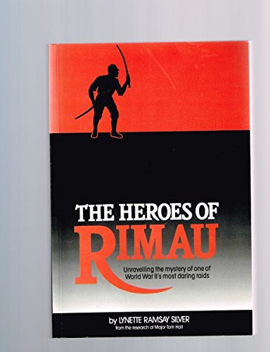 Imagen de archivo de The Heroes of Rimau - Unravelling the Mystery of One of WWII's Most Daring Raids a la venta por Barclay Books