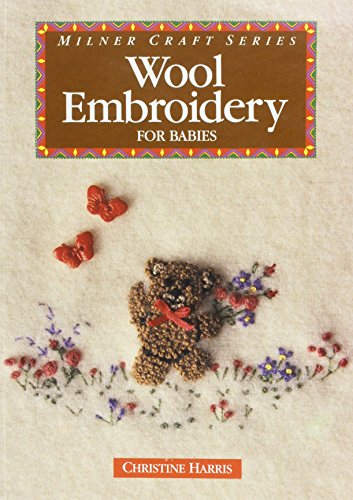 Imagen de archivo de Wool Embroidery for Babies (Milner Craft Series) a la venta por Books From California