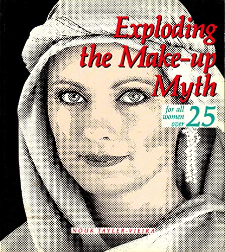 9781863510738: Exploding the Make-up Myth: For All Women Over 25