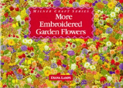 9781863510806: More Embroidered Garden Flowers