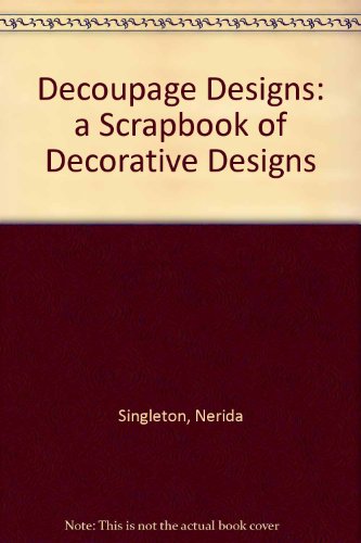 9781863510929: Decoupage Designs: A Scrapbook of Decorative Designs