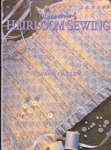 Stock image for Discovering Heirloom Sewing (Milner Craft) for sale by WorldofBooks