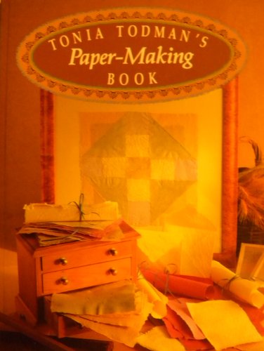 9781863510974: Tonia Todman's Paper-Making Book