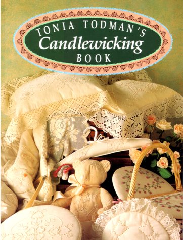 9781863511049: Tonia Todman's Candlewicking Book (Milner Craft Series)