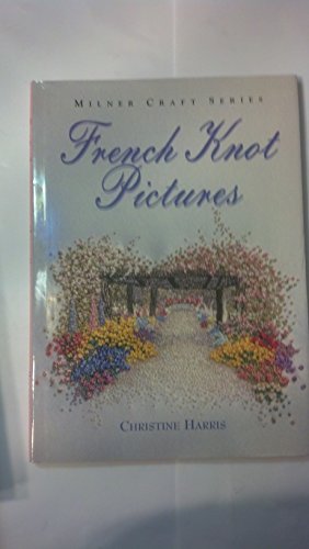Stock image for French Knot Pictures (Milner Craft Series) for sale by WorldofBooks