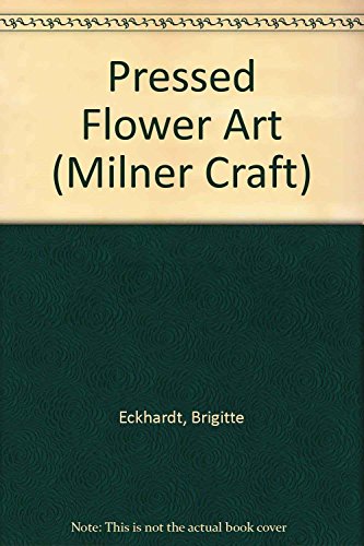 Pressed Flower Art (Milner Craft Series)