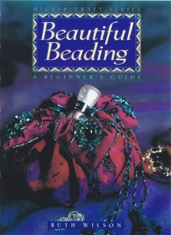 Beispielbild fr Beautiful Beading: A Beginner's Guide zum Verkauf von ThriftBooks-Dallas