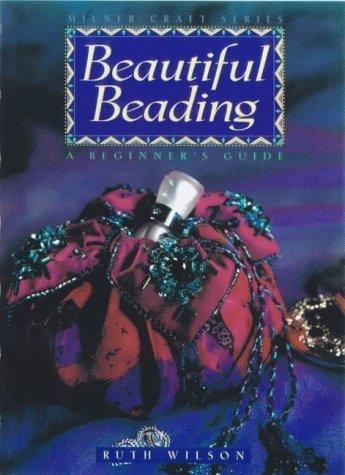 Stock image for Beautiful Beading : A Beginner's Guide for sale by Better World Books: West