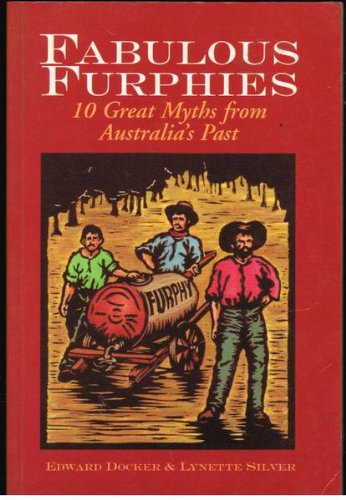 9781863511841: Fabulous Furphies: 10 Great Myths From Australia's Past