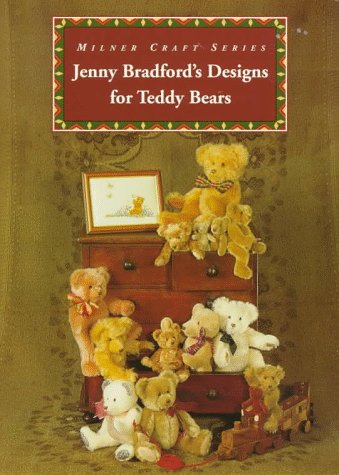 Stock image for Jenny Bradford's Designs for Teddy Bears (Milner Craft Series) for sale by Wonder Book