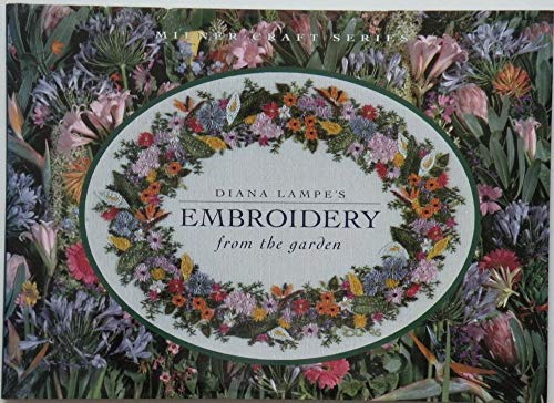 9781863512060: Diana Lampe's Embroidery From the Garden (Milner Craft Series)