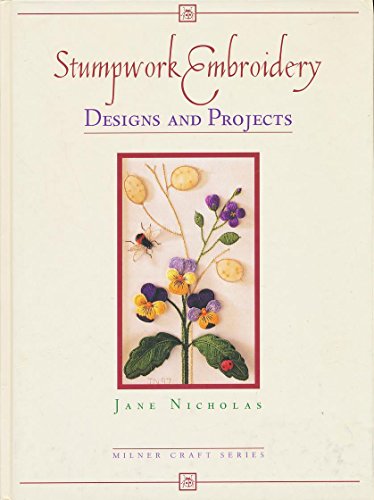 Stock image for Stumpwork Embroidery Designs and Projects (Milner Craft) for sale by BookHolders