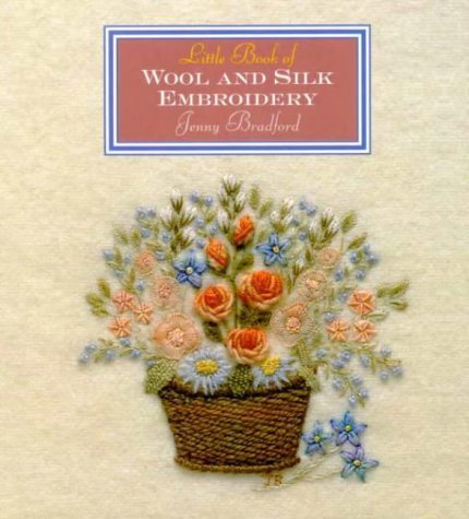 Imagen de archivo de Little Book of Wool & Silk Embroidery a la venta por Once Upon A Time Books
