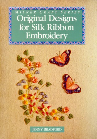 Imagen de archivo de Original Designs for Silk Ribbon Embroidery a la venta por Irish Booksellers
