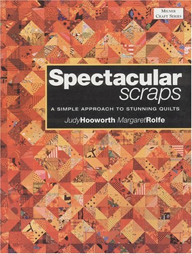 Beispielbild fr Spectacular Scraps: A Simple Approach to Stunning Quilts (Milner Craft) zum Verkauf von GoldenWavesOfBooks