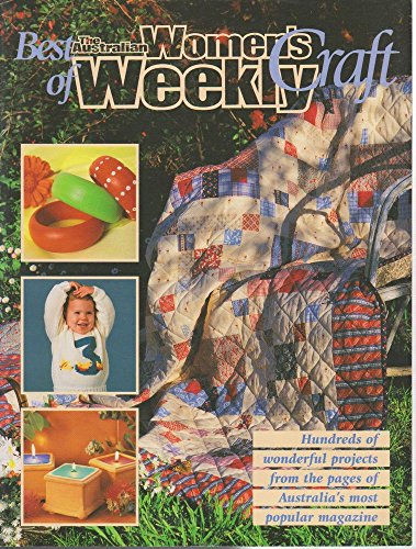 Best of the "Australian Women's Weekly" Craft (Milner Craft Series) (9781863512770) by The Australian Women's Weekly