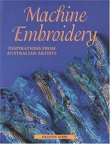 Beispielbild fr Machine Embroidery: Inspirations from Australian Artists (Milner Craft Series) zum Verkauf von WorldofBooks