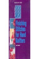 Beispielbild fr Finishing Stitches for Hand Knitters zum Verkauf von Mispah books