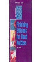 Imagen de archivo de Finishing Stitches for Hand Knitters a la venta por Mispah books