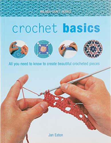 9781863513227: Crochet Basics: All You Need to Know to Create Beautiful Crocheted Garments